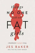 Things No One Will Tell Fat Girls - MPHOnline.com