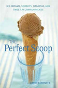 The Perfect Scoop: Ice Creams, Sorbets, Granitas, and Sweet Accompaniments - MPHOnline.com