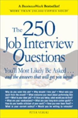 The 250 Job Interview Questions: You'll Most Likely Be Asked...and the Answers That Will Get You Hired! - MPHOnline.com