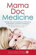 Mama Doc Medicine: Finding Calm and Confidence in Parenting, Child Health, and Work-Life Balance - MPHOnline.com