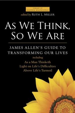 As We Think, So We Are: James Allen's Guide to Transforming Our Lives - MPHOnline.com