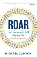 Roar : Into the Second Half of Your Life (Before It's Too Late) - MPHOnline.com