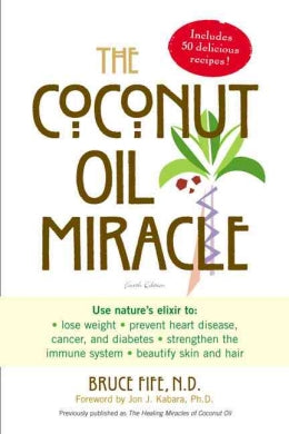 The Coconut Oil Miracle (Fourth Edition) - MPHOnline.com