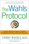The Wahls Protocol: A Radical New Way to Treat All Chronic Autoimmune Conditions Using Paleo Principles - MPHOnline.com