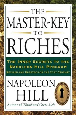 The Master-Key to Riches: The Inner Secrets to the Napoleon Hill Program - MPHOnline.com
