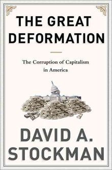 The Great Deformation: The Corruption of Capitalism in America - MPHOnline.com