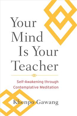 Your Mind Is Your Teacher: Self-Awakening Through Contemplative Meditation - MPHOnline.com