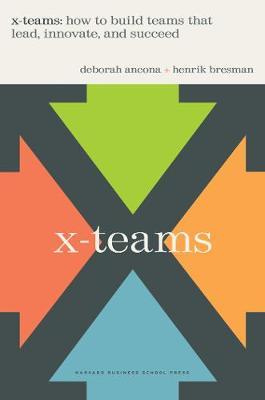 HBR: X-Teams : How To Build Teams That Lead, Innovate, And Succeed - MPHOnline.com