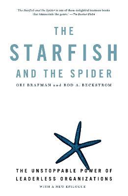 Starfish and Spider : The Unstoppable Power of Leaderless Organizations - MPHOnline.com