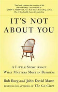 It's Not About You : A Little Story About What Matters Most In Business - MPHOnline.com