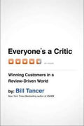 Everyone's a Critic: Winning Customers in a Review-Driven World - MPHOnline.com