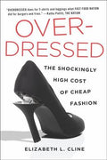 Overdressed: The Shockingly High Cost of Cheap Fashion - MPHOnline.com