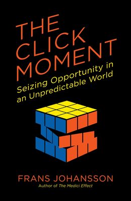 The Click Moment: Seizing Opportunity in an Unpredictable World - MPHOnline.com