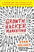 Growth Hacker Marketing: A Primer on the Future of PR, Marketing, and Advertising - MPHOnline.com