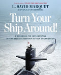 Turn Your Ship Around!: A Workbook for Implementing Intent-Based Leadership in Your Organization - MPHOnline.com