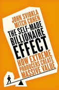 The Self Made Billionaire Effect: How Extreme Producers Create Massive Value (US) - MPHOnline.com