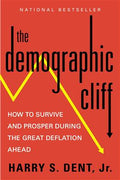 The Demographic Cliff: How to Survive and Prosper During the Great Deflation Ahead - MPHOnline.com