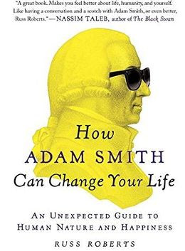 How Adam Smith Can Change Your Life: An Unexpected Guide To Human Nature And Happiness - MPHOnline.com