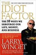 The Idiot Factor: The 10 Ways We Sabotage Our Life, Money, and Business - MPHOnline.com