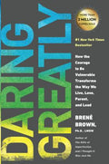 Daring Greatly : How the Courage to Be Vulnerable Transforms the Way We Live, Love, Parent, and Lead - MPHOnline.com