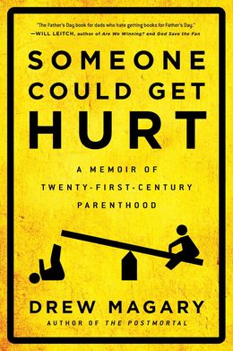 Someone Could Get Hurt: A Memoir of Twenty-First-Century Parenthood - MPHOnline.com