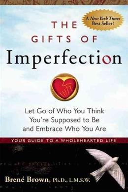 The Gifts of Imperfection: Let Go of Who You Think You're Supposed to Be and Embrace Who You Are - MPHOnline.com