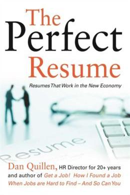 The Perfect Resume: Resumes That Work in the New Economy Resume That Will Get You Inside the Door! - MPHOnline.com