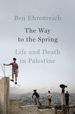 The Way To The Spring: Life and Death in Palestine - MPHOnline.com