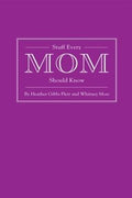 Stuff Every Mom Should Know - MPHOnline.com