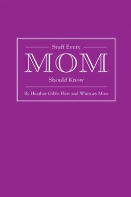 Stuff Every Mom Should Know - MPHOnline.com