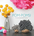 Pom-Poms!: 25 Awesomely Fluffy Projects - MPHOnline.com