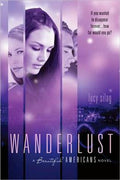 Wanderlust: If You Wanted to Dissapear Forever... How Far Would You Go? (A Beautiful Americans Novel) - MPHOnline.com