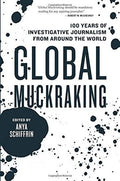 Global Muckraking: 100 Years of Investigative Journalism from Around the World - MPHOnline.com