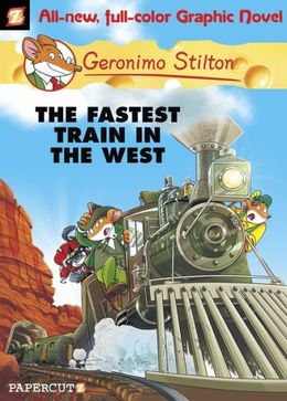 The Fastest Train in the West (Geronimo Stilton Graphic Novel #13) - MPHOnline.com