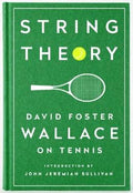String Theory: David Foster Wallace on Tennis: A Library of America Special Publication - MPHOnline.com