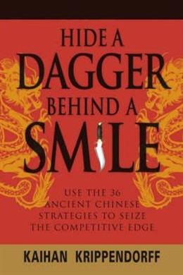 Hide a Dagger Behind a Smile: Use the 36 Ancient Chinese Strategies to Seize the Competitive Edge - MPHOnline.com