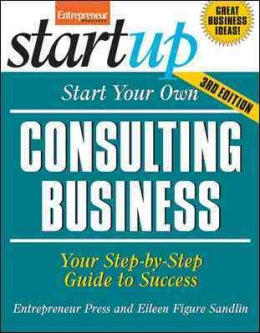 Start Your Own Consulting Business 3ed - MPHOnline.com