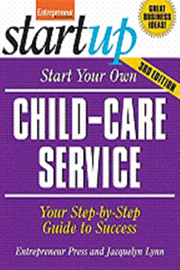 Start Your Own Child-Care Service (3rd Edition) - MPHOnline.com
