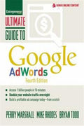 Ultimate Guide to Google AdWords: How to Access 1 Billion People in 10 Minutes (Ultimate Series), 4E - MPHOnline.com