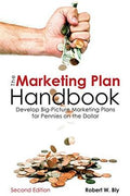 The Marketing Plan Handbook: Develop Big-Picture Marketing Plans for Pennies on the Dollar, 2E - MPHOnline.com