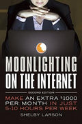 Moonlighting on the Internet: Make An Extra $1000 Per Month in Just 5-10 Hours Per Week - MPHOnline.com