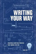 Writing Your Way Creating a Writing Process That Works for You - MPHOnline.com