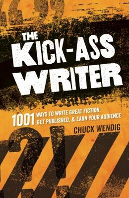 The Kick-Ass Writer: 1001 Ways to Write Great Fiction, Get Published, and Earn Your Audienc - MPHOnline.com