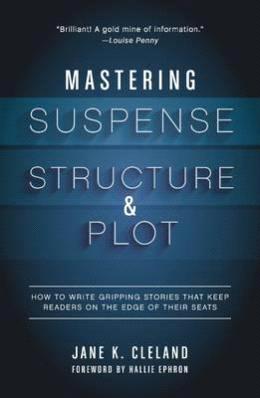 Mastering Suspense, Structure, and Plot: How to Write Gripping Stories That Keep Readers on the Edge of Their Seats - MPHOnline.com