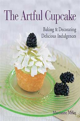 The Artful Cupcake: Baking & Decorating Delicious Indulgences - MPHOnline.com