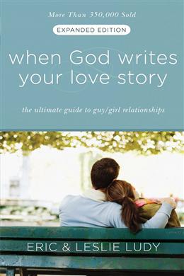When God Writes Your Love Story (Expanded Edition): The Ultimate Guide to Guy/Girl Relationships - MPHOnline.com
