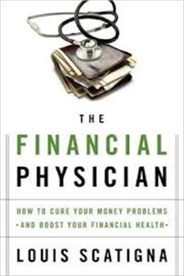 The Financial Physician: How to Cure your Money Problems and Boost your Financial Health - MPHOnline.com