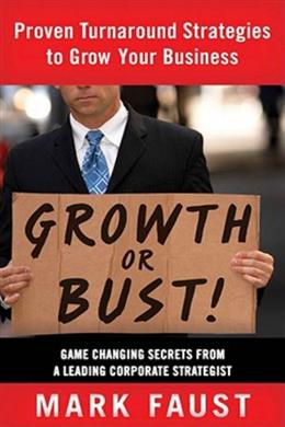 Growth or Bust: Proven Turnaround Strategies to Grow Your Business - MPHOnline.com