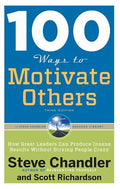 100 Ways to Motivate Others : How Great Leaders Can Produce Insane Results without Driving People Crazy, 3E - MPHOnline.com