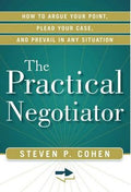 The Practical Negotiator: How to Argue Your Point, Plead Your Case, and Prevail in Any Situation - MPHOnline.com